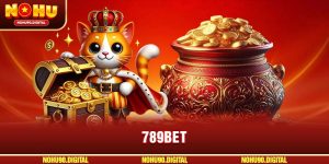 789BET – Nổ Hũ Uy Tín, Nổ Là Thắng – Giftcode Cực Khủng