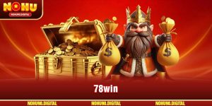 78WIN – Nhà Cái Nổ Hũ Uy Tín Dẫn Đầu Thị Trường 2025