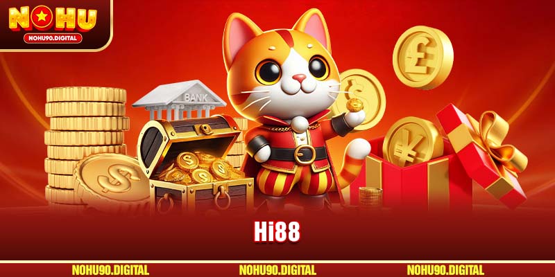 Hi88 – Nhà cái nổ hũ uy tín, hiện đại và đáng trải nghiệm năm 2025