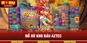 Nổ Hũ Kho Báu Aztec – Khám Phá Slot Game Kỳ Bí Hấp Dẫn