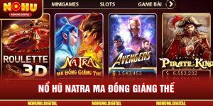 Nổ Hũ Natra Ma Đồng Giáng Thế – Trải Nghiệm Game Slot Đổi Thưởng